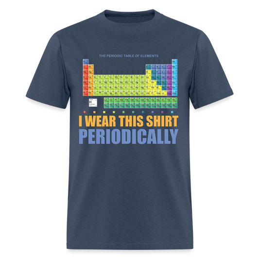 I Wear This Shirt Periodically Shirt, Science Shirt, Science Lover Shirt, Chemist Shirt, Chemistry Shirt, Science Gift, Funny Science, Scientist, Physics Shirt, Chemistry Teacher, Chemistry Student - blue dusk
