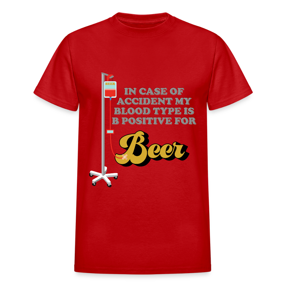 Beer Shirt, Drinking Shirt, Brewing Beer Shirt, Beer Geek, Craft Beer, In Case Of Accident My Blood Type Is B Positive For Beer Shirt - red