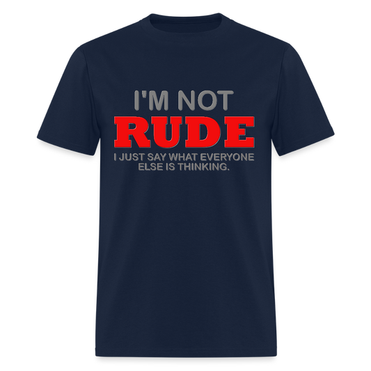 I'm Not Rude Shirt, Thinking Attitude Shirt, Funny Shirt, Humor Sarcastic Cool Shirt, Adult Novelty Shirt, Gift Idea T-Shirt - navy