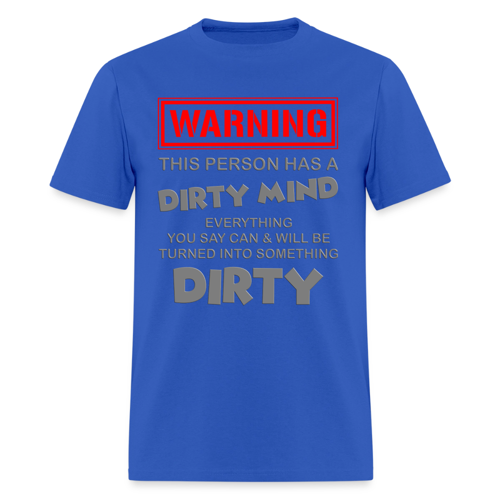 Warning Shirt, This Person Has A Dirty Mind, Adult Humor Shirt, The shocker symbol t-shirt, Inappropriate adult sexual humor, Funny Saying, Funny Phrase, Sarcastic Shirt, - royal blue
