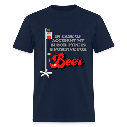 Brewing Beer Shirt, Beer Shirt, Drinking Shirt, Beer Geek, Craft Beer, In Case Of Accident My Blood Type Is B Positive For Beer Shirt - navy