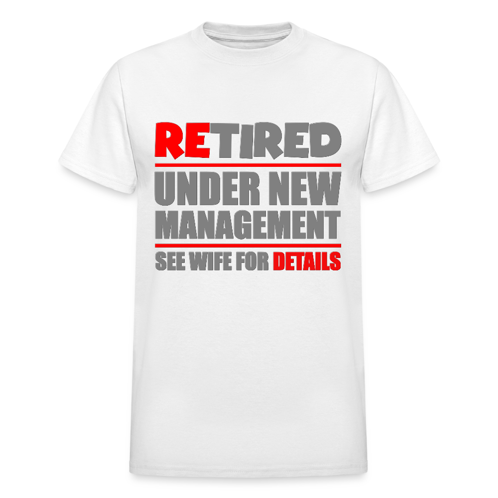 Retired Under New Management Shirt, See Wife For Details, Manage, Seniors, Pensioner, Grandparents, Funny Gift - white