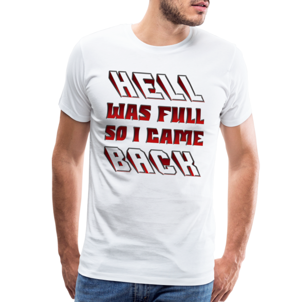 Hell Was Full So I Came Back Shirt, Hell Was Full Shirt, So I Came Back Shirt, Adult Humor, Hell SVG, Hell T-Shirt, Insult Shirt, Funny Shirt, Funny Sayings, Gift For Him, Gift For Her - white