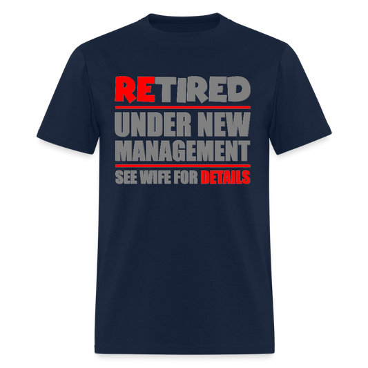 Retired Under New Management Shirt, See Wife For Details, Manage, Seniors, Pensioner, Grandparents, Funny Gift - navy