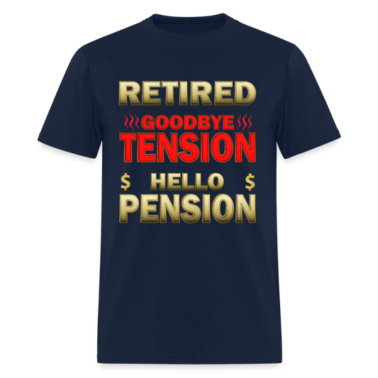 Retired Goodbye Tension Hello Pension Retirement Gift Funny Men's T Shirt Women Tee Gift For Him Her Money Shirt - navy