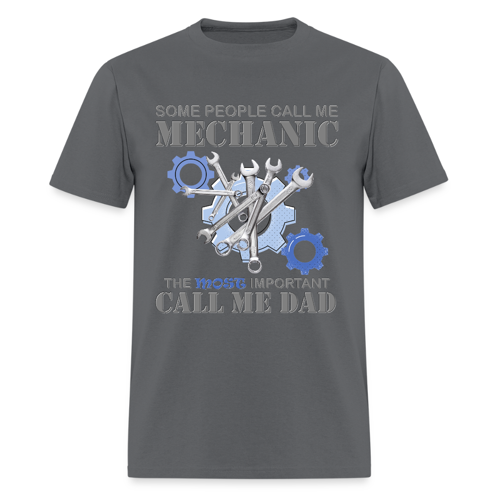 Gift For Mechanic Dad Shirt, Some People Call Me A Mechanic The Most Important Call Me Dad, Father's Day Gift For Car Lover, Funny Dad Gift - charcoal