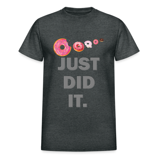 Just Did It Shirt, Food Shirt, Donuts Shirt, Sprinkles Shirt, Funny Gift Idea Shirt, Exercise Shirt, Foodie Shirt, Gym Workout Shirt - deep heather