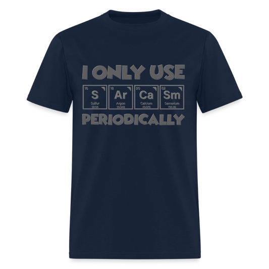 I Only Use Sarcasm Periodically Shirt, Science Shirt, Science Lover Shirt, Chemist Shirt, Chemistry Shirt, Science Gift, Funny Science, Scientist, Physics Shirt, Chemistry Teacher, Chemistry Student - navy