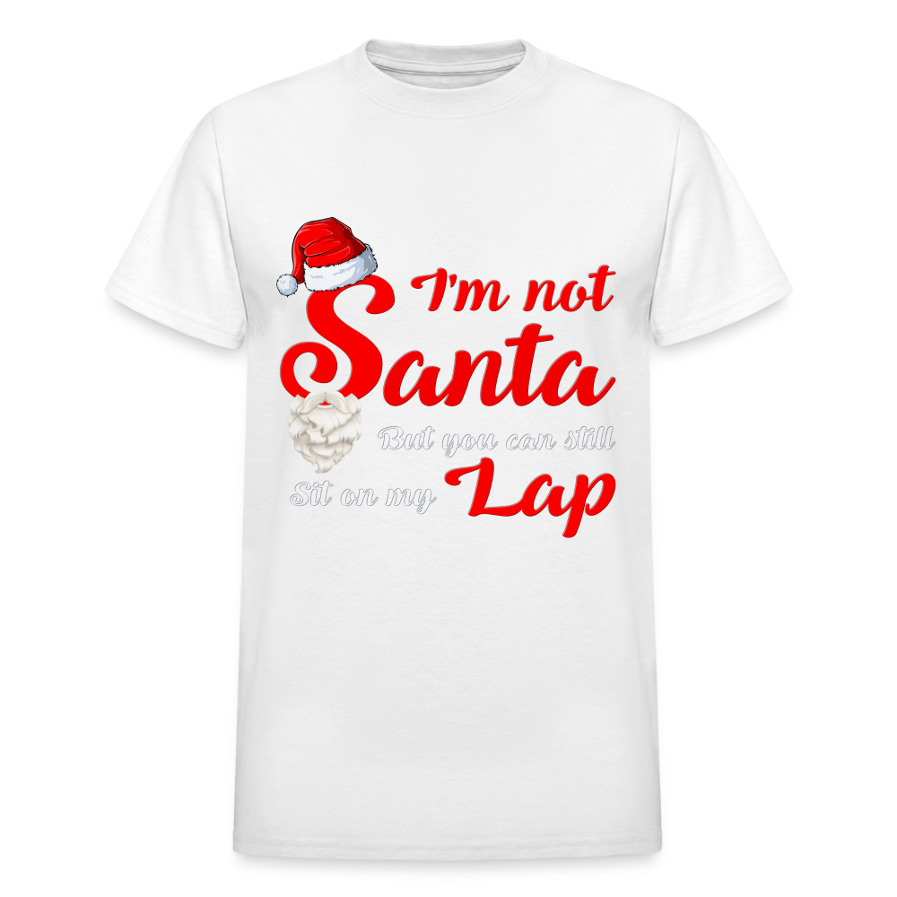 I'm Not Santa But You Can Still Sit On My Lap, Santa Shirt, Santa Claus Shirt, Christmas Gift Idea Shirt, Happy Holidays Shirt, Santa Claus Tee - white