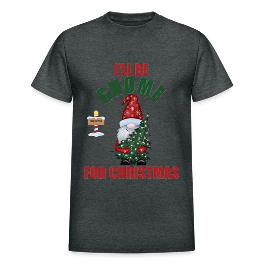 I'll Be Gnome For Christmas, Funny Christmas Gnome, Gnomes Christmas, Gnomes Christmas shirt, Men Christmas Shirt, Men Christmas shirt, Christmas Gift For Him, Christmas Pajamas - deep heather