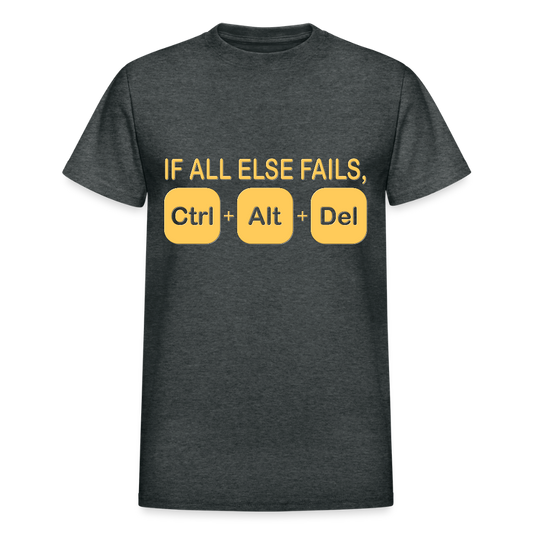 If all else fails ctrl alt del Shirt, Geek Nerd Shirt, Funny Computer Shirt, Quote Saying Shirt, IT Developer Shirt,Control Alt Delete Shirt - deep heather
