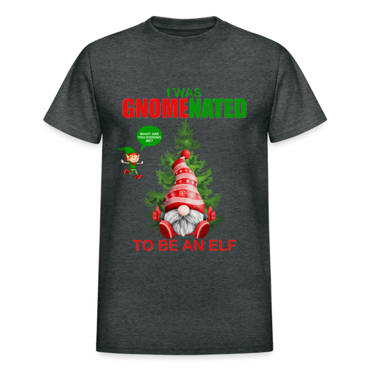 I Was Gnomenated To Be An Elf, Funny Christmas Gnome, Gnomes Christmas, Gnomes Christmas shirt, Men Christmas Shirt, Men Christmas shirt, Christmas Gift For Him, Christmas Pajamas - deep heather