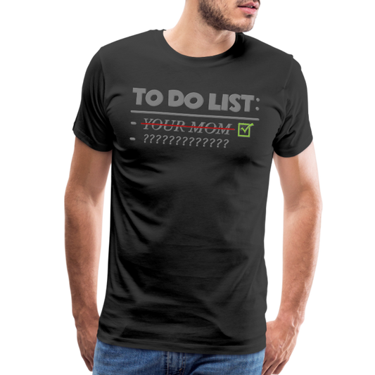 To Do List Shirt, Your Mom Shirt, Funny Your Mom Shirt, Sarcastic Shirt, Inappropriate Shirt, funny shirt, Adult Humor, - black