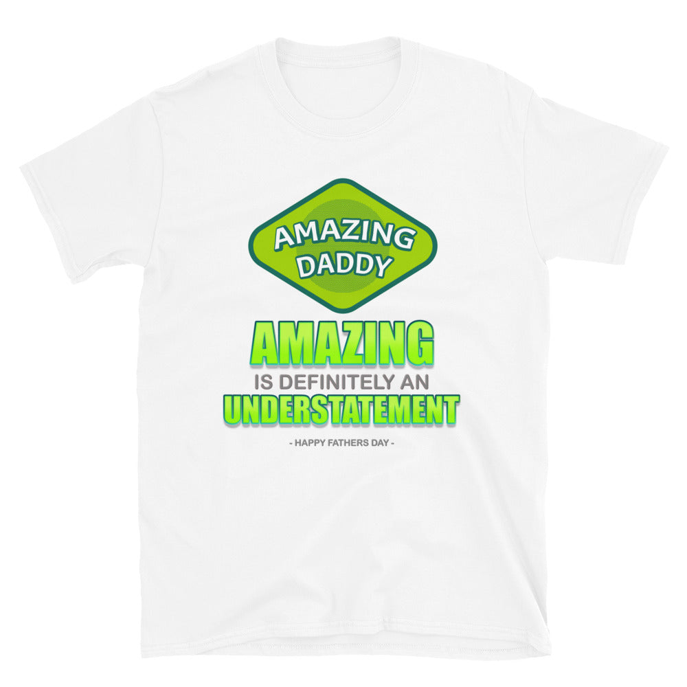 Father's Day Gift For Him Amazing Is Definitely An Understatement T Shirt Best Dad Ever Funny Gift father day Dad Shirt Christmas Gift