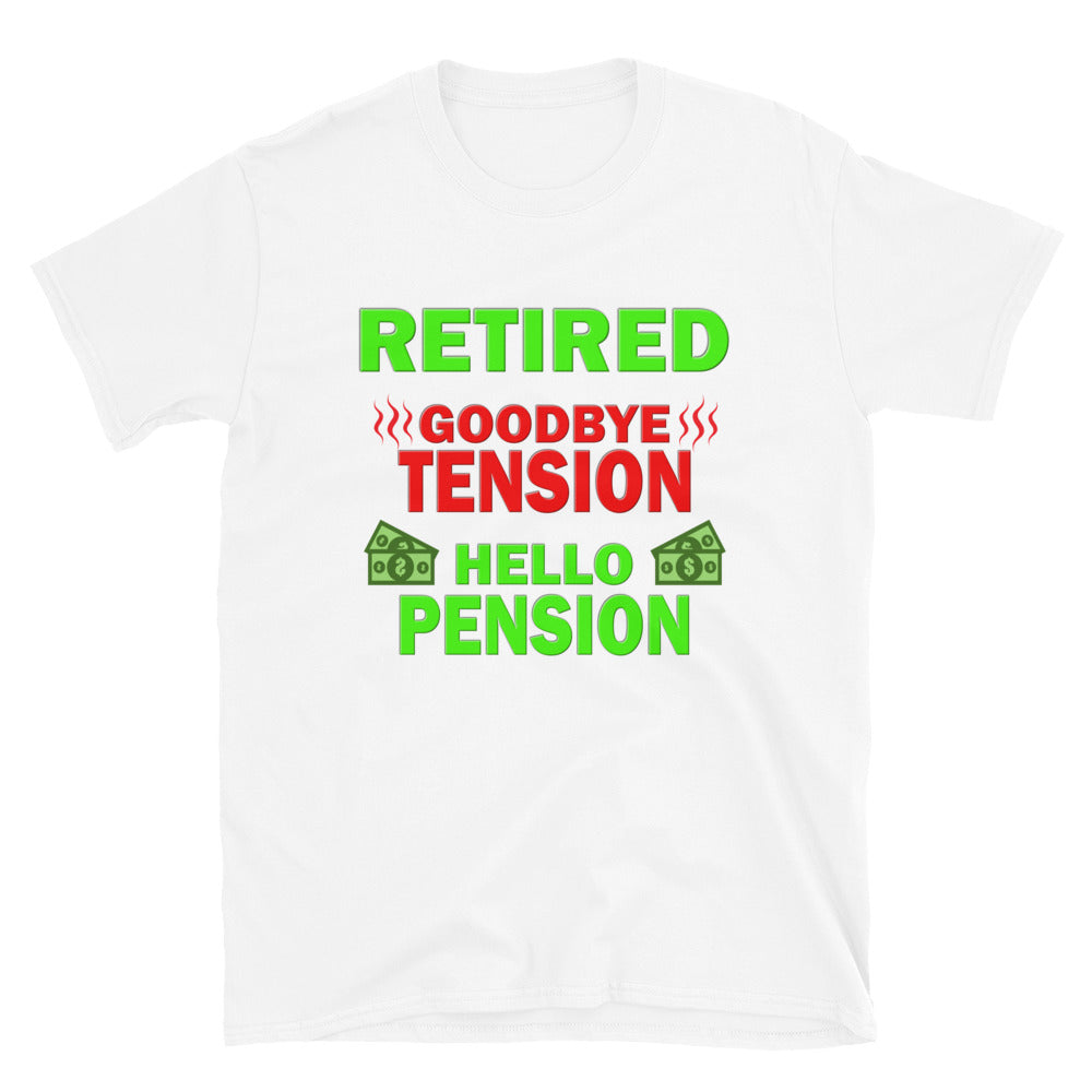 Retired Goodbye Tension Hello Pension Retirement Gift Funny Men's T Shirt Women Tee Gift For Him Her Money Shirt