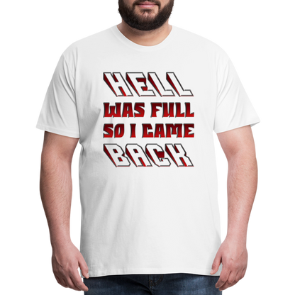 Hell Was Full So I Came Back Shirt, Hell Was Full Shirt, So I Came Back Shirt, Adult Humor, Hell SVG, Hell T-Shirt, Insult Shirt, Funny Shirt, Funny Sayings, Gift For Him, Gift For Her - white