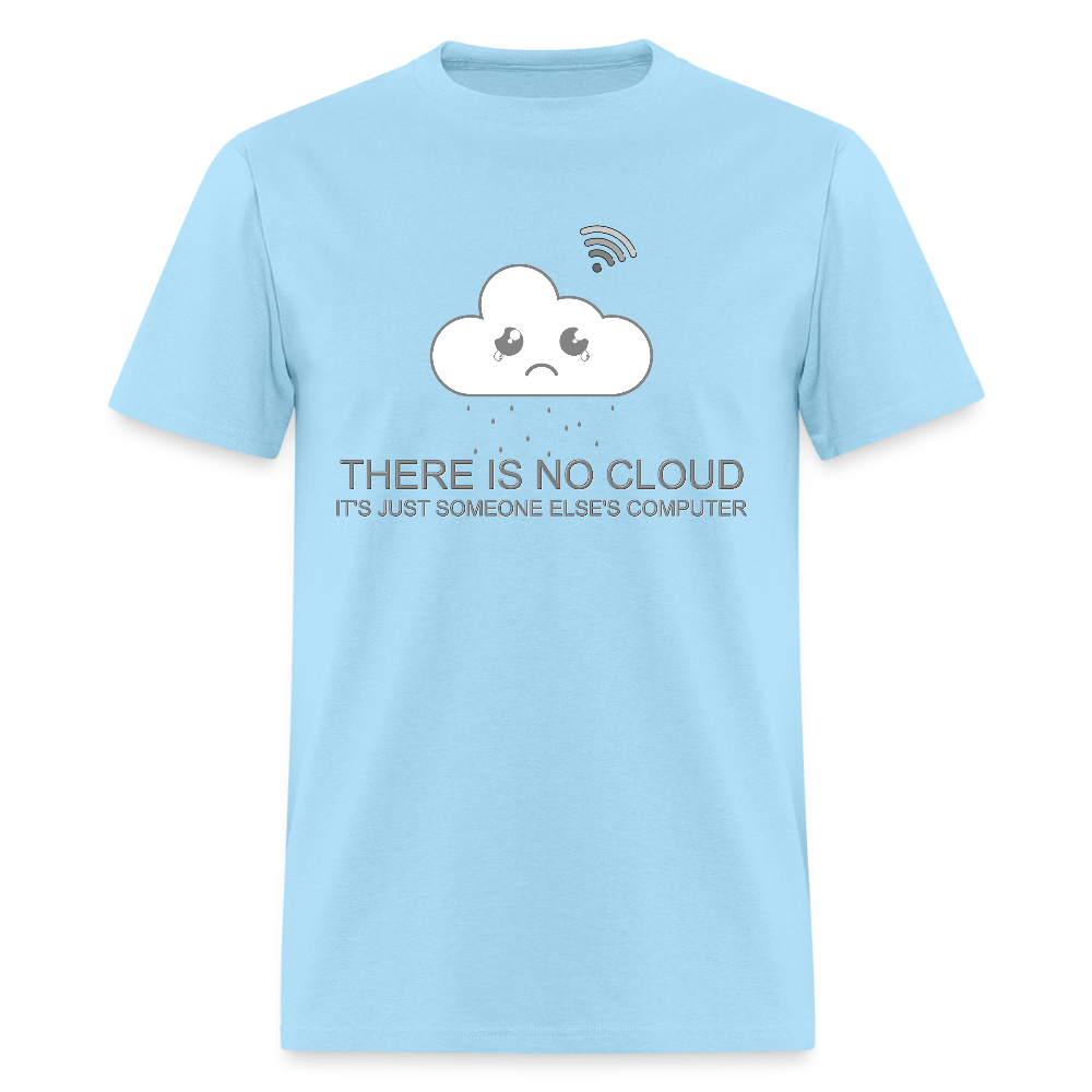 Computer Lover Gift, IT Professional Shirt, There Is No Cloud It's Just Someone Else's Computer Shirt, IT Technician Shirt - powder blue