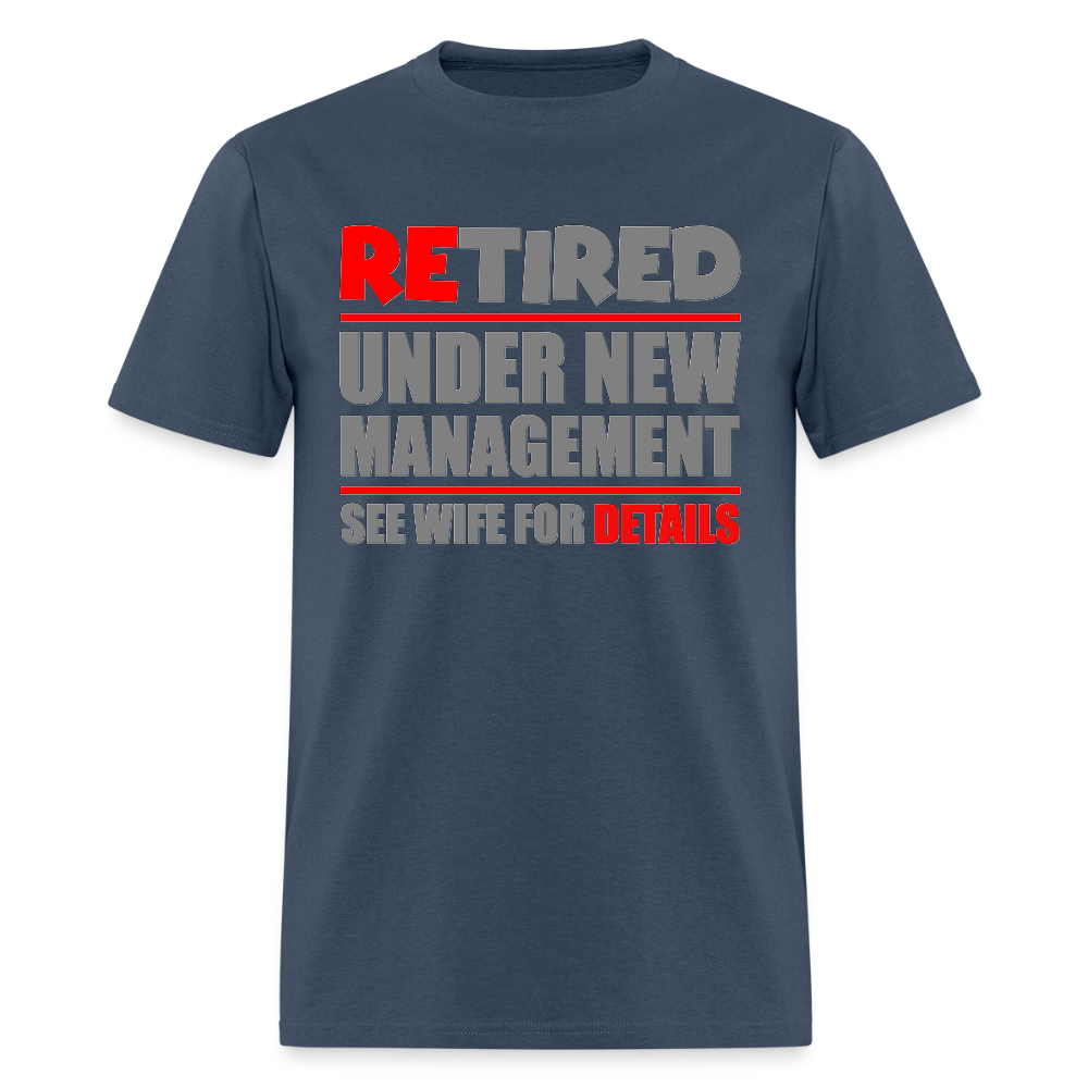 Retired Under New Management Shirt, See Wife For Details, Manage, Seniors, Pensioner, Grandparents, Funny Gift -  blue dusk