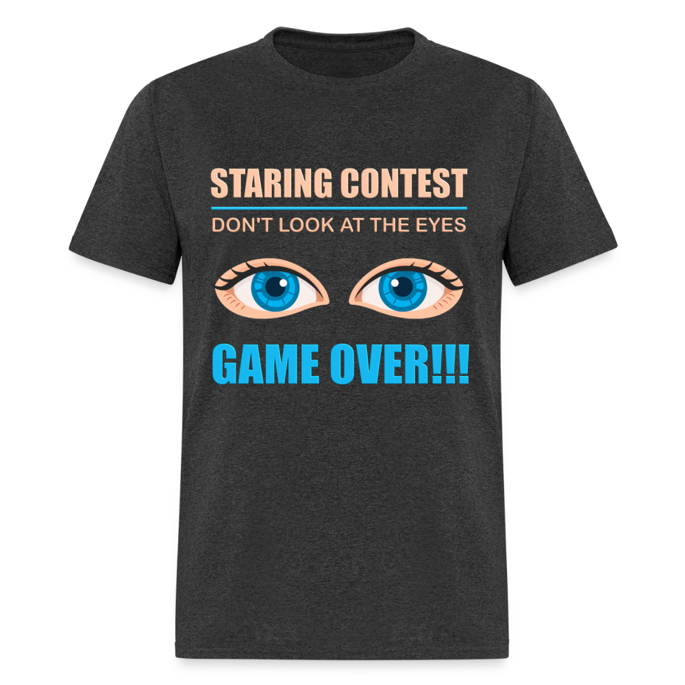 Staring Contest Shirt, Dont Look At The Eyes, Gama Over Shirt, Blue Eyes, Funny Shirt, Funny Saying, Funny Phrase - heather black
