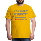 You Find It Offensive Shirt, Offensive Shirt, Adult Humor, Offensive SVG, Offensive T-Shirt, Insult Shirt, Funny Shirt, Fuck You, Funny Sayings, Gift For Him, Gift For Her, Offensive T Shirt, Gift For Dad - sun yellow