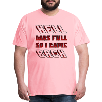 Hell Was Full So I Came Back Shirt, Hell Was Full Shirt, So I Came Back Shirt, Adult Humor, Hell SVG, Hell T-Shirt, Insult Shirt, Funny Shirt, Funny Sayings, Gift For Him, Gift For Her - pink