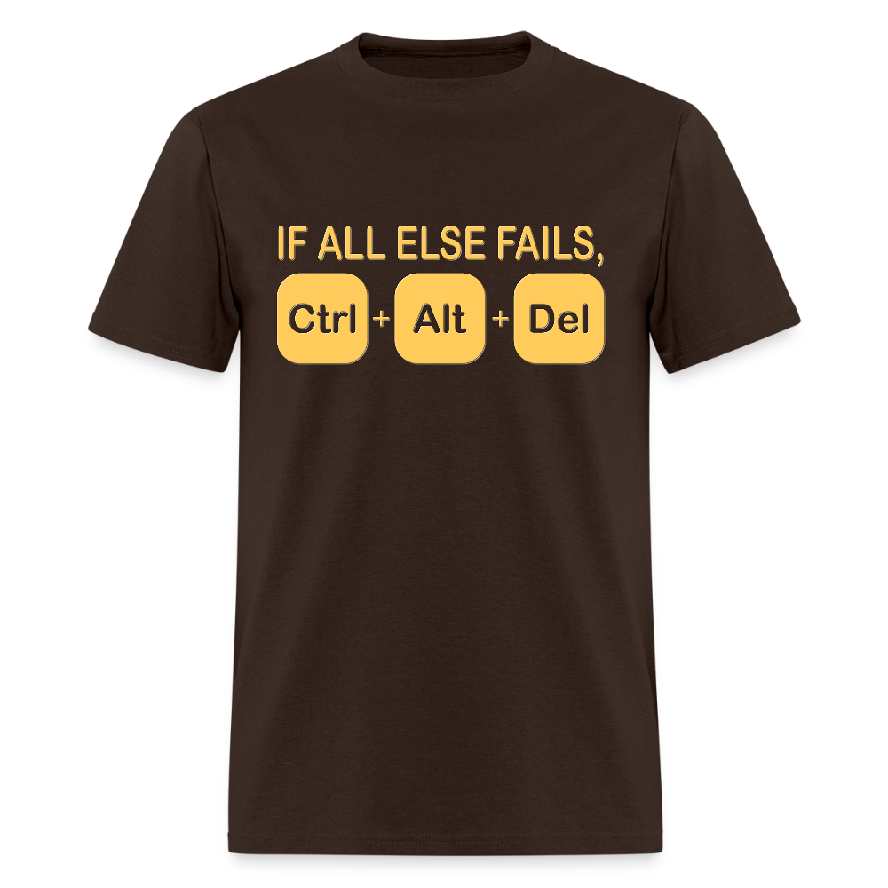 If all else fails ctrl alt del Shirt, Geek Nerd Shirt, Funny Computer Shirt, Quote Saying Shirt, IT Developer Shirt,Control Alt Delete Shirt - brown