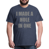 I Made a Hole In One Shirt, Hole In One, Golf Shirt, Gift For Him, Gift For Dad, Gift For Her, Birthday Golf Gift, Gifts For Friends, Gift For Husband, Golf Gift For Men - heather blue