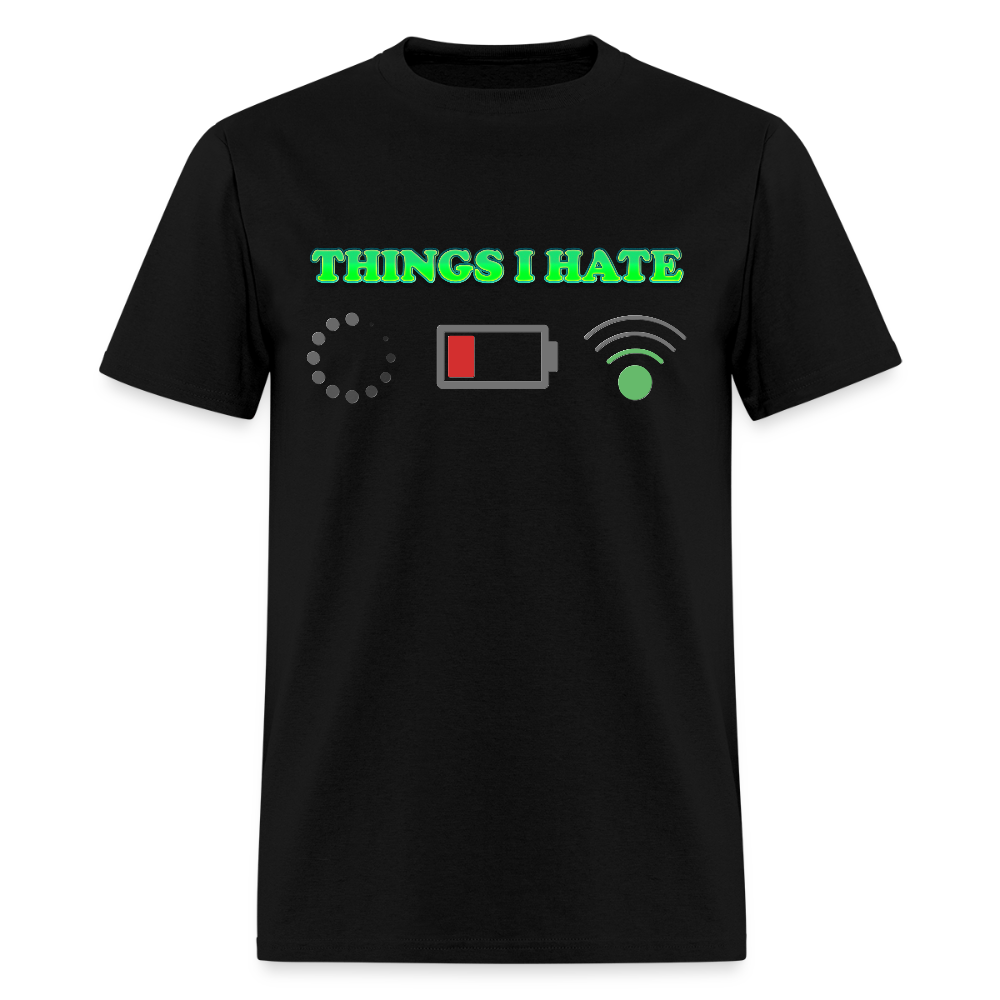 Things I Hate Shirt, Buffering Shirt, Dead Battery Shirt, Weak Wifi Signal Shirt, Funny Shirt, Gift Idea For Him Her - black