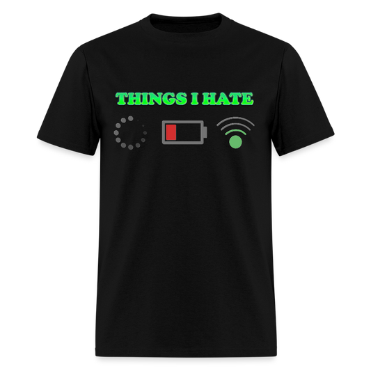 Things I Hate Shirt, Buffering Shirt, Dead Battery Shirt, Weak Wifi Signal Shirt, Funny Shirt, Gift Idea For Him Her - black