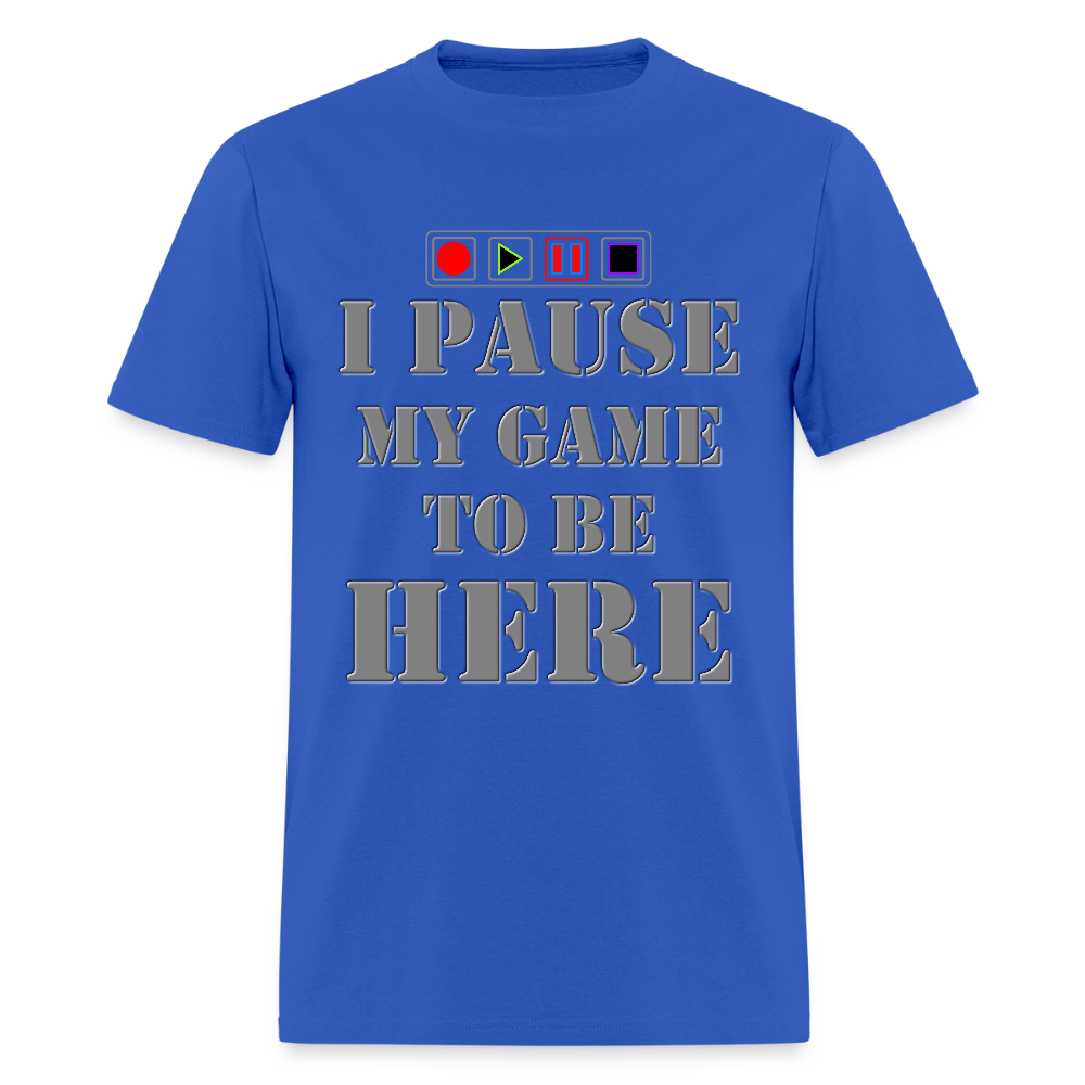 I paused my Game to Be Here Shirt, Gamer Shirt, Christmas Valentines Gift, Gamer Gift, Funny Gaming Shirt, Brothers Gift - royal blue