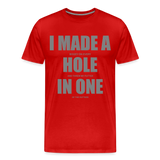 I Made a Hole In One Shirt, Hole In One, Golf Shirt, Gift For Him, Gift For Dad, Gift For Her, Birthday Golf Gift, Gifts For Friends, Gift For Husband, Golf Gift For Men - red