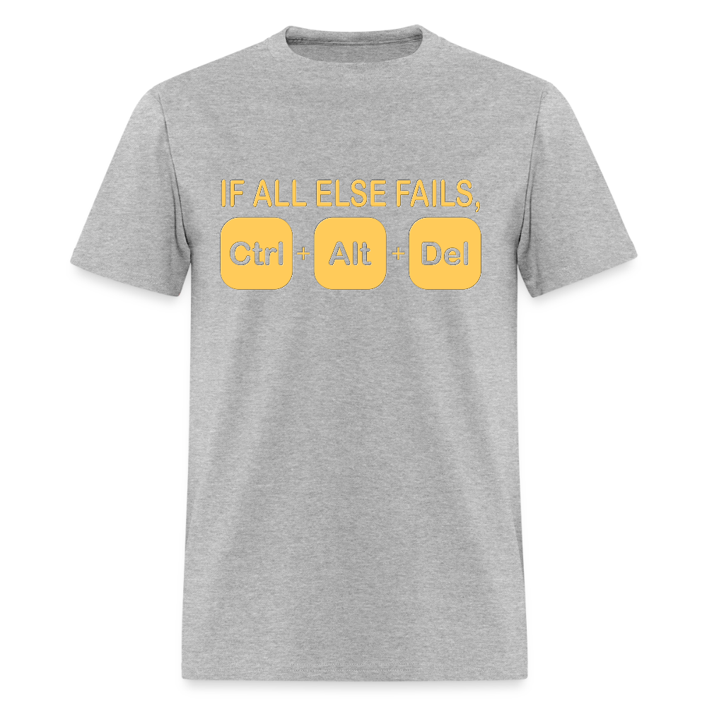 If all else fails ctrl alt del Shirt, Geek Nerd Shirt, Funny Computer Shirt, Quote Saying Shirt, IT Developer Shirt,Control Alt Delete Shirt - heather gray