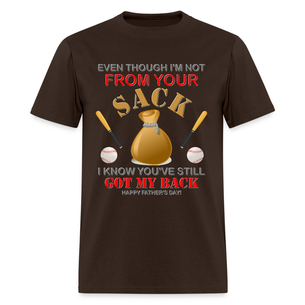 Even Though I'm not From Your Sack, I Know You've Still Got My Back, Happy Father's Day, Stepdad, Stepson, Stepdaughter, Fathers Day Gift - brown