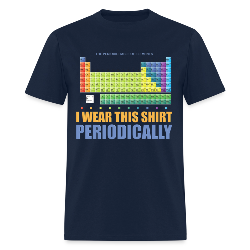 I Wear This Shirt Periodically Shirt, Science Shirt, Science Lover Shirt, Chemist Shirt, Chemistry Shirt, Science Gift, Funny Science, Scientist, Physics Shirt, Chemistry Teacher, Chemistry Student - navy