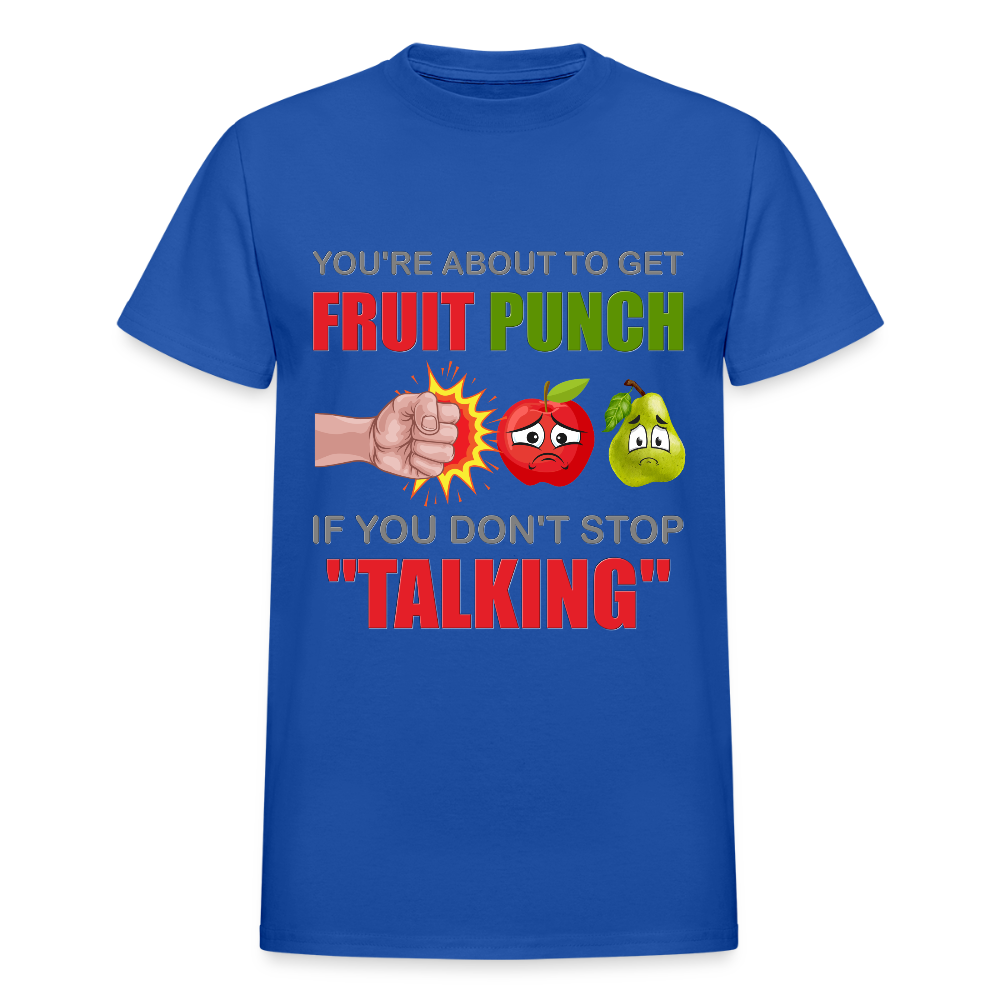 You're About To Get Fruit Punch, Foodie Shirt, Foodie Gifts, Funny Food Shirt, Food Shirt, Gift For Foodie, Fruit Shirt, Apple Shirt, Pear Shirt, Physical Force Shirt - royal blue