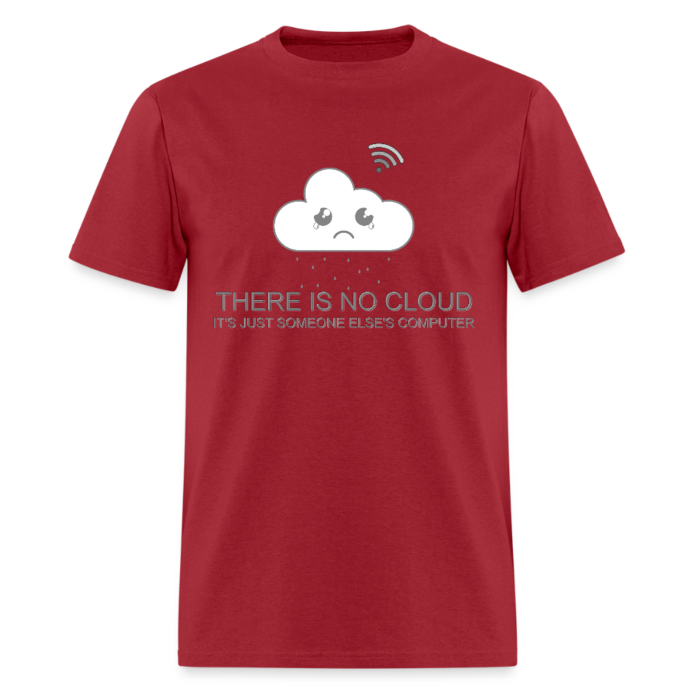 Computer Lover Gift, IT Professional Shirt, There Is No Cloud It's Just Someone Else's Computer Shirt, IT Technician Shirt - dark red