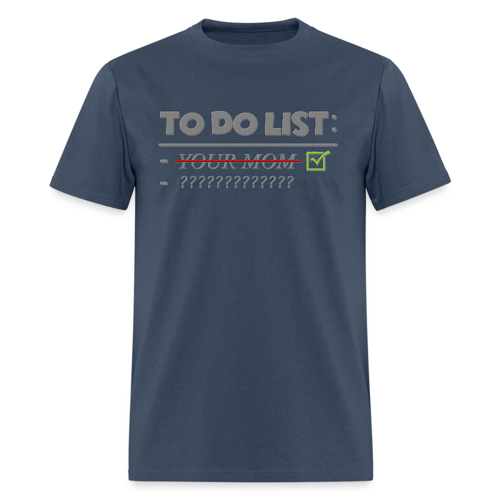 To Do List Shirt, Your Mom Shirt, Funny Your Mom Shirt, Sarcastic Shirt, Inappropriate Shirt, funny shirt, Adult Humor, -  blue dusk