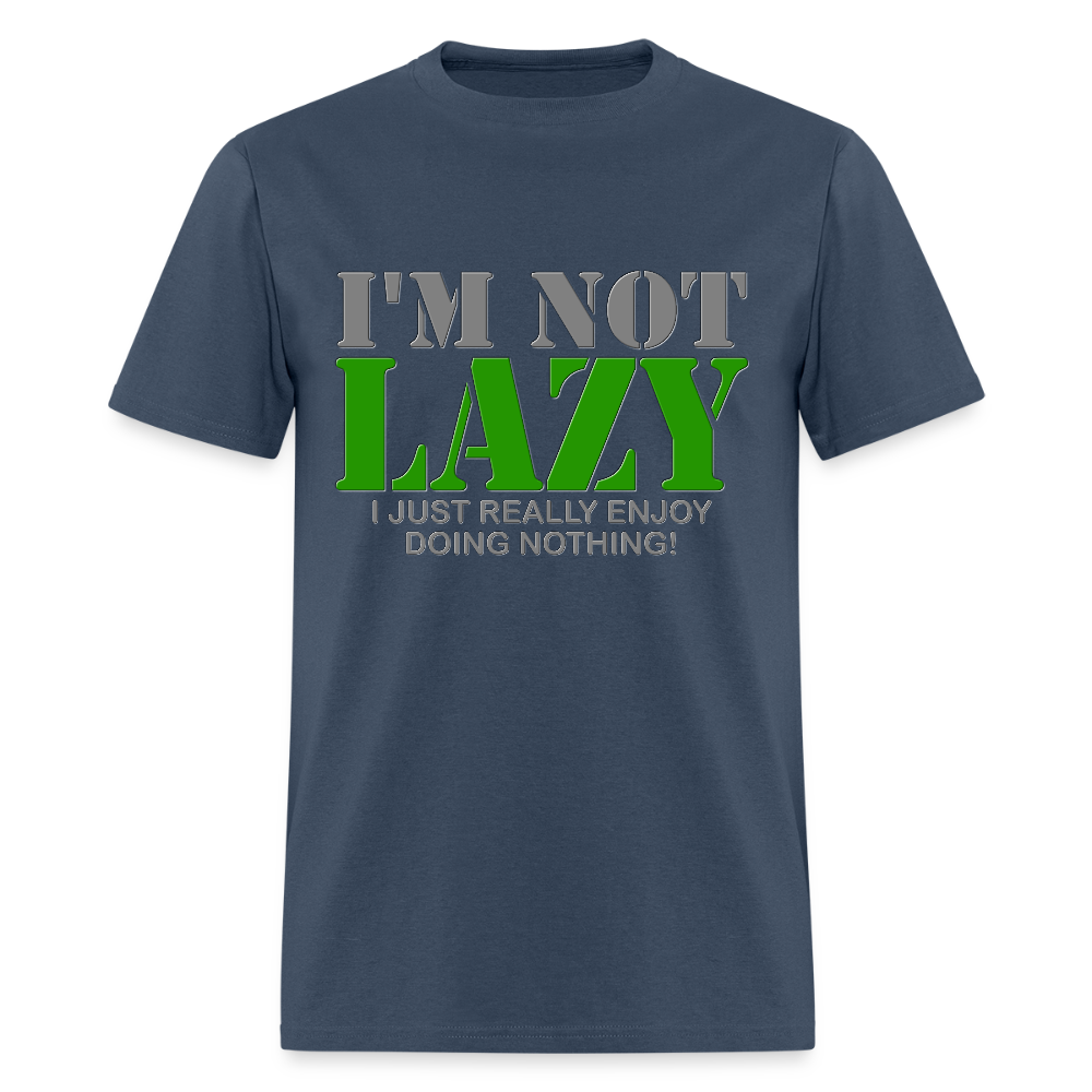 I'm Not Lazy Shirt, I Just Really Enjoy Doing Nothing Shirt, Lazy Shirt, Funny Cool Shirt Gift, Gift Idea For Lazy Kids Teenagers Men Women -  blue dusk