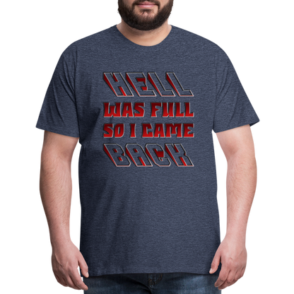 Hell Was Full So I Came Back Shirt, Hell Was Full Shirt, So I Came Back Shirt, Adult Humor, Hell SVG, Hell T-Shirt, Insult Shirt, Funny Shirt, Funny Sayings, Gift For Him, Gift For Her - heather blue