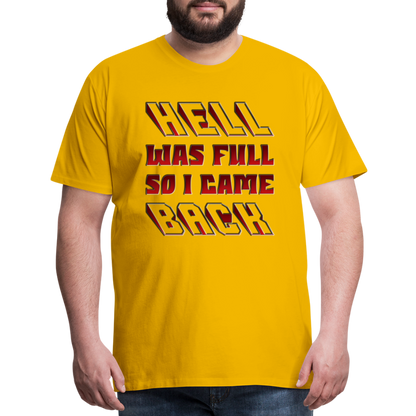 Hell Was Full So I Came Back Shirt, Hell Was Full Shirt, So I Came Back Shirt, Adult Humor, Hell SVG, Hell T-Shirt, Insult Shirt, Funny Shirt, Funny Sayings, Gift For Him, Gift For Her - sun yellow