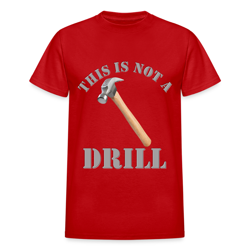 This Is Not A Drill Shirt, Dad Joke Shirt, Funny Hammer Shirt, Fathers Day Shirt, Shirt For Dad, Humor Carpenter Tee, Handyman Hammer, Birthday Gift Dad Shirt - red
