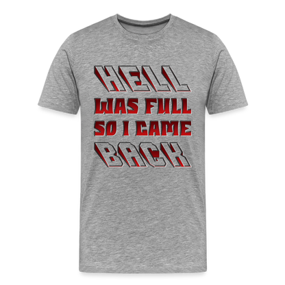 Hell Was Full So I Came Back Shirt, Hell Was Full Shirt, So I Came Back Shirt, Adult Humor, Hell SVG, Hell T-Shirt, Insult Shirt, Funny Shirt, Funny Sayings, Gift For Him, Gift For Her - heather gray