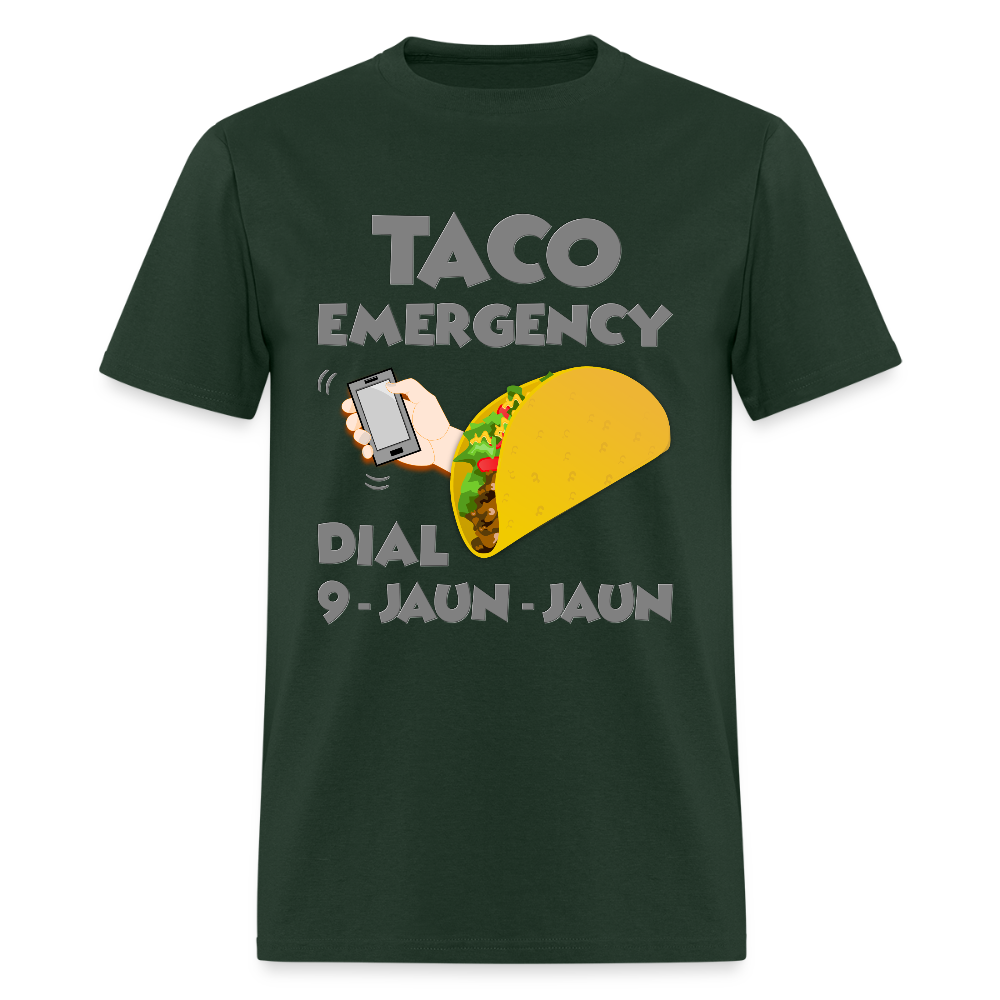 Taco Emergency Dial 9 Juan Juan, Taco Emergency Call Dial 9 Juan Juan, Taco Lover Shirt, Taco Gift Lover, Taco Gift Idea, Funny Shirt - forest green