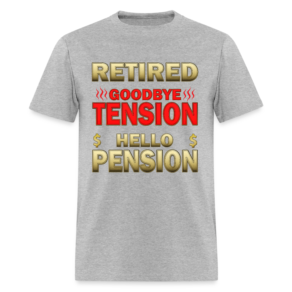 Retired Goodbye Tension Hello Pension Retirement Gift Funny Men's T Shirt Women Tee Gift For Him Her Money Shirt - heather gray