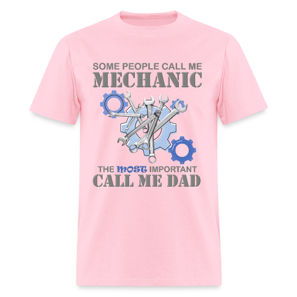 Gift For Mechanic Dad Shirt, Some People Call Me A Mechanic The Most Important Call Me Dad, Father's Day Gift For Car Lover, Funny Dad Gift - pink