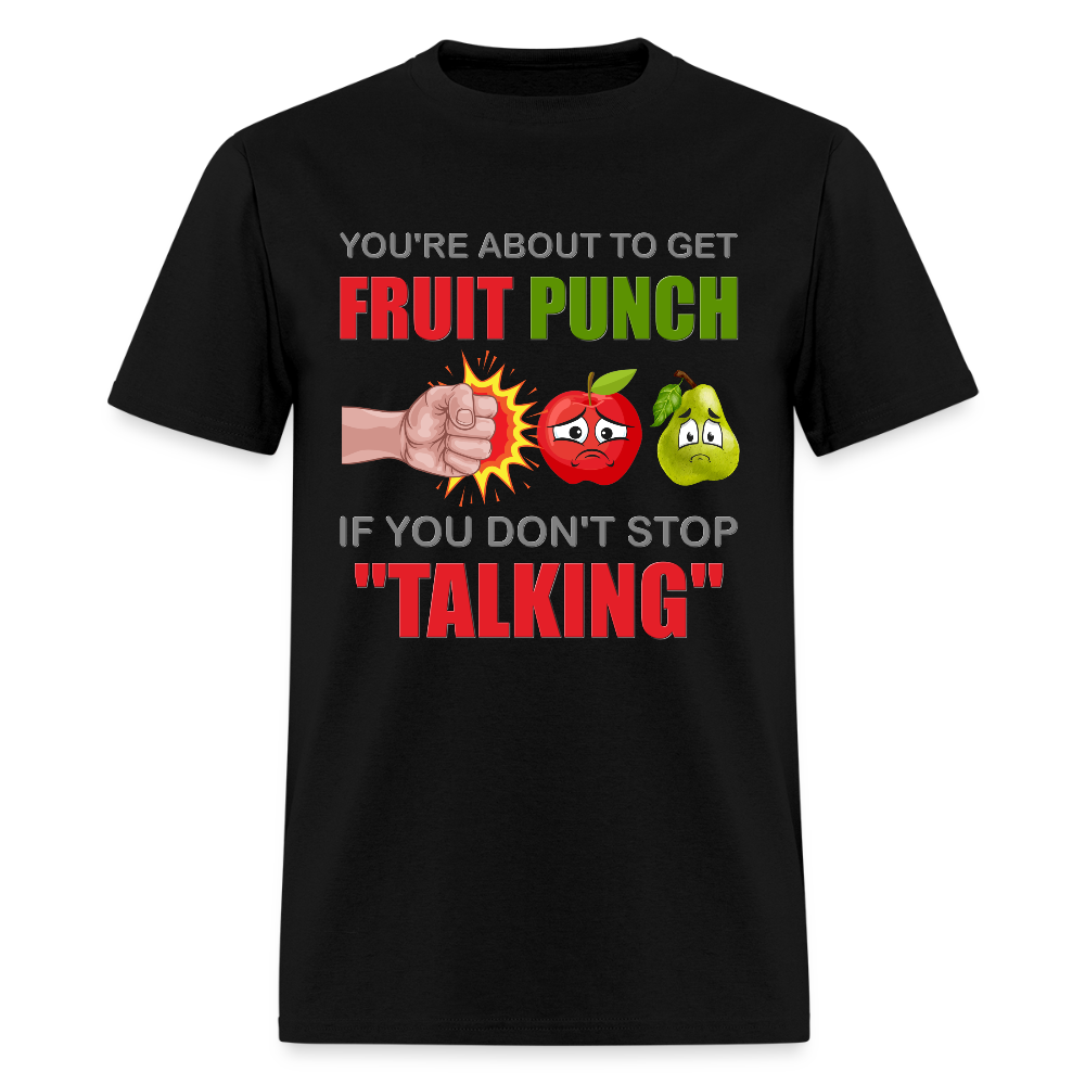 You're About To Get Fruit Punch, Foodie Shirt, Foodie Gifts, Funny Food Shirt, Food Shirt, Gift For Foodie, Fruit Shirt, Apple Shirt, Pear Shirt, Physical Force Shirt - black