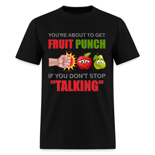 You're About To Get Fruit Punch, Foodie Shirt, Foodie Gifts, Funny Food Shirt, Food Shirt, Gift For Foodie, Fruit Shirt, Apple Shirt, Pear Shirt, Physical Force Shirt - black