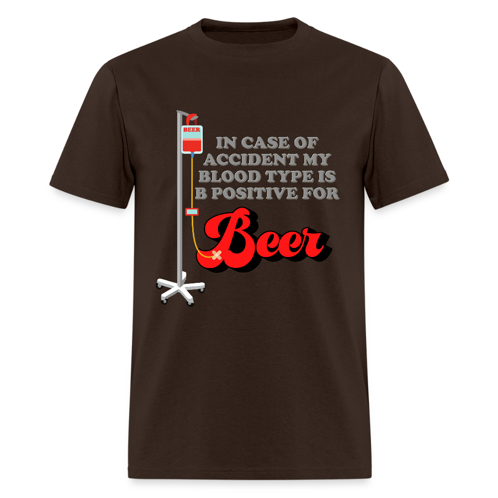 Brewing Beer Shirt, Beer Shirt, Drinking Shirt, Beer Geek, Craft Beer, In Case Of Accident My Blood Type Is B Positive For Beer Shirt - brown
