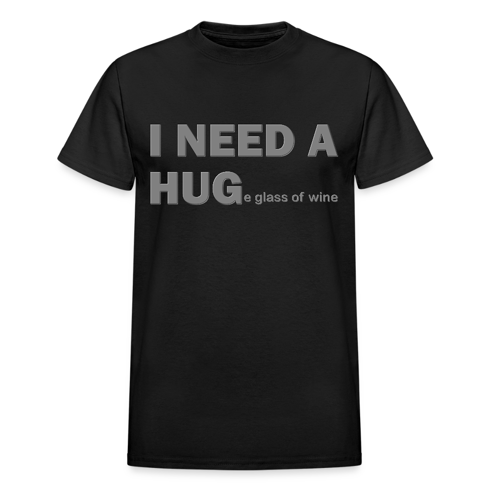 I Need A Hug Shirt, Huge Glass Of Wine Shirt, Lonely Sad Unhappy Shirt, Valentines Day Shirt, Funny Valentines Shirt,Valentines Gift For Her - black
