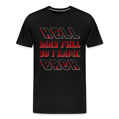 Hell Was Full So I Came Back Shirt, Hell Was Full Shirt, So I Came Back Shirt, Adult Humor, Hell SVG, Hell T-Shirt, Insult Shirt, Funny Shirt, Funny Sayings, Gift For Him, Gift For Her - black